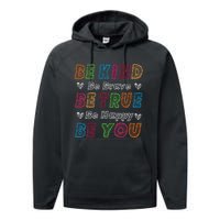 Be Kind Be Brave Be True Be Happy Be You Positive Quote Performance Fleece Hoodie