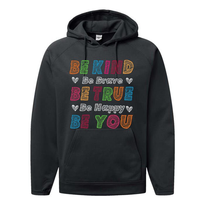 Be Kind Be Brave Be True Be Happy Be You Positive Quote Performance Fleece Hoodie