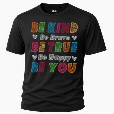 Be Kind Be Brave Be True Be Happy Be You Positive Quote Performance Shirt