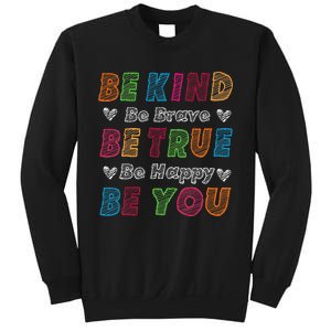 Be Kind Be Brave Be True Be Happy Be You Positive Quote Sweatshirt