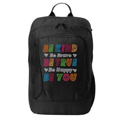 Be Kind Be Brave Be True Be Happy Be You Positive Quote City Backpack