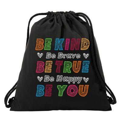 Be Kind Be Brave Be True Be Happy Be You Positive Quote Drawstring Bag