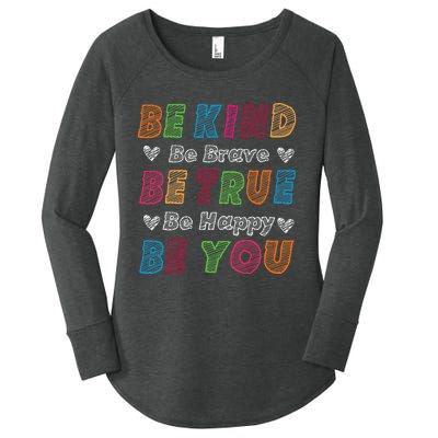 Be Kind Be Brave Be True Be Happy Be You Positive Quote Women's Perfect Tri Tunic Long Sleeve Shirt