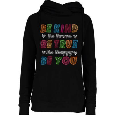 Be Kind Be Brave Be True Be Happy Be You Positive Quote Womens Funnel Neck Pullover Hood