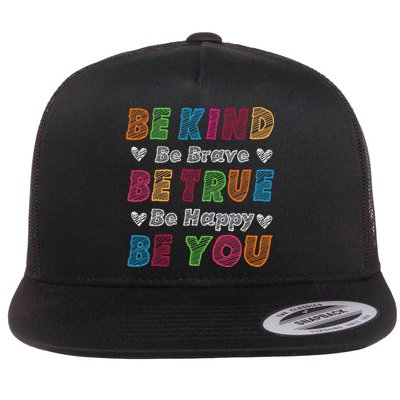 Be Kind Be Brave Be True Be Happy Be You Positive Quote Flatbill Hat