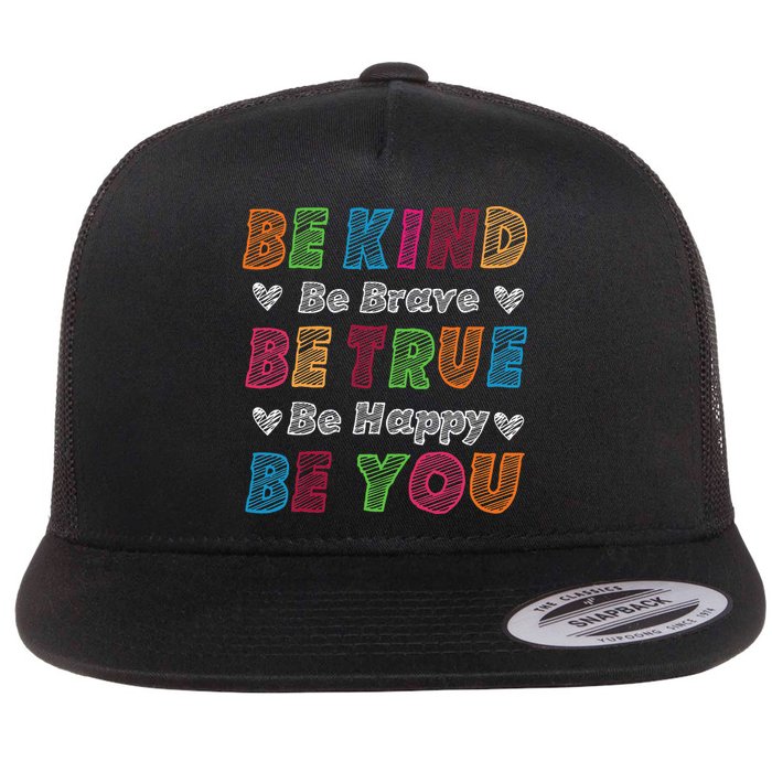 Be Kind Be Brave Be True Be Happy Be You Positive Quote Flat Bill Trucker Hat