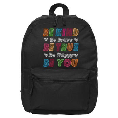 Be Kind Be Brave Be True Be Happy Be You Positive Quote 16 in Basic Backpack