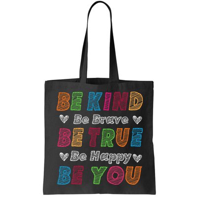 Be Kind Be Brave Be True Be Happy Be You Positive Quote Bag