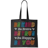 Be Kind Be Brave Be True Be Happy Be You Positive Quote Bag