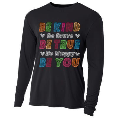 Be Kind Be Brave Be True Be Happy Be You Positive Quote Cooling Performance Long Sleeve Crew