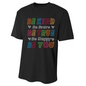 Be Kind Be Brave Be True Be Happy Be You Positive Quote Performance Sprint T-Shirt