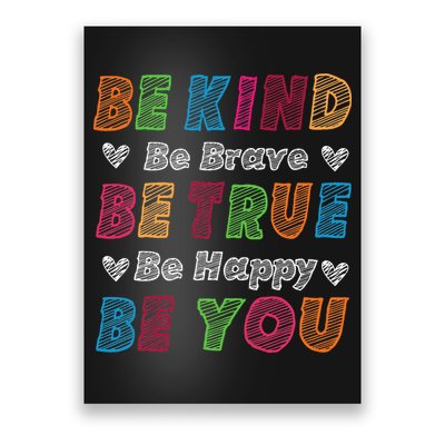 Be Kind Be Brave Be True Be Happy Be You Positive Quote Poster