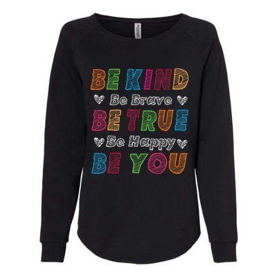 Be Kind Be Brave Be True Be Happy Be You Positive Quote Womens California Wash Sweatshirt