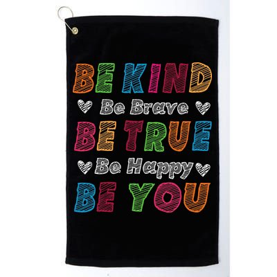 Be Kind Be Brave Be True Be Happy Be You Positive Quote Golf Towel