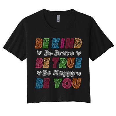 Be Kind Be Brave Be True Be Happy Be You Positive Quote Crop Top
