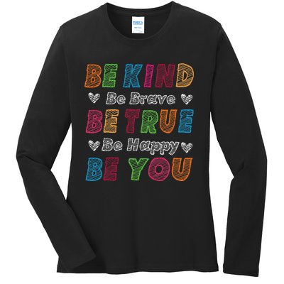 Be Kind Be Brave Be True Be Happy Be You Positive Quote Ladies Long Sleeve Shirt