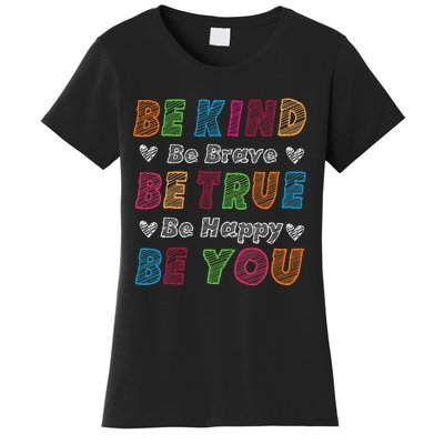 Be Kind Be Brave Be True Be Happy Be You Positive Quote Women's T-Shirt