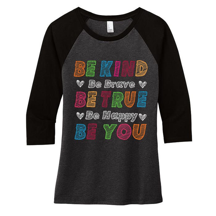 Be Kind Be Brave Be True Be Happy Be You Positive Quote Women's Tri-Blend 3/4-Sleeve Raglan Shirt