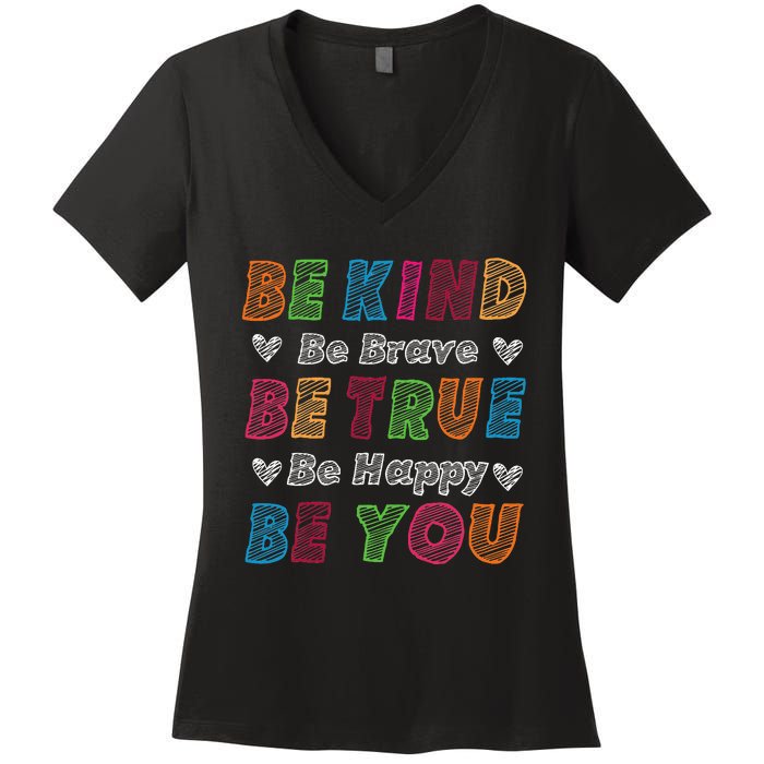 Be Kind Be Brave Be True Be Happy Be You Positive Quote Women's V-Neck T-Shirt