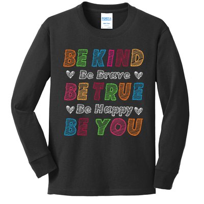 Be Kind Be Brave Be True Be Happy Be You Positive Quote Kids Long Sleeve Shirt