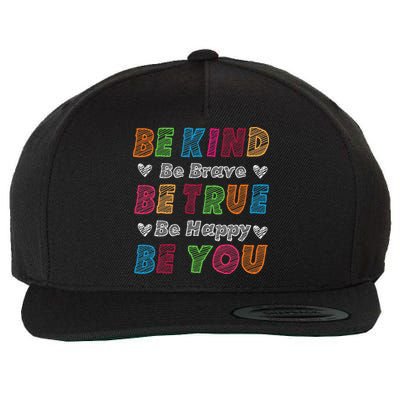 Be Kind Be Brave Be True Be Happy Be You Positive Quote Wool Snapback Cap