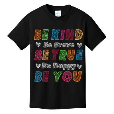 Be Kind Be Brave Be True Be Happy Be You Positive Quote Kids T-Shirt