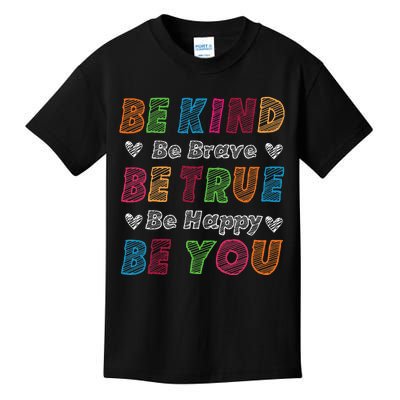 Be Kind Be Brave Be True Be Happy Be You Positive Quote Kids T-Shirt