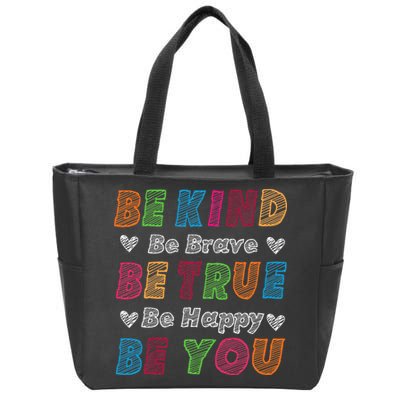 Be Kind Be Brave Be True Be Happy Be You Positive Quote Zip Tote Bag