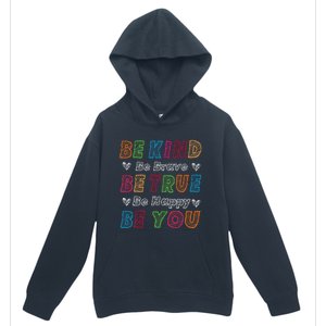 Be Kind Be Brave Be True Be Happy Be You Positive Quote Urban Pullover Hoodie