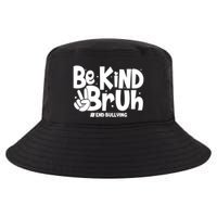 Be Kind Bruh #End Bullying Cool Comfort Performance Bucket Hat