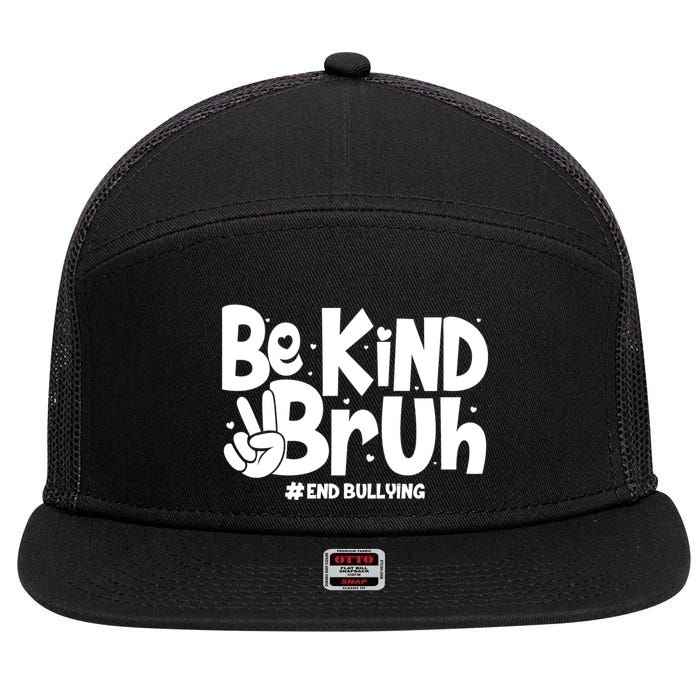 Be Kind Bruh #End Bullying 7 Panel Mesh Trucker Snapback Hat