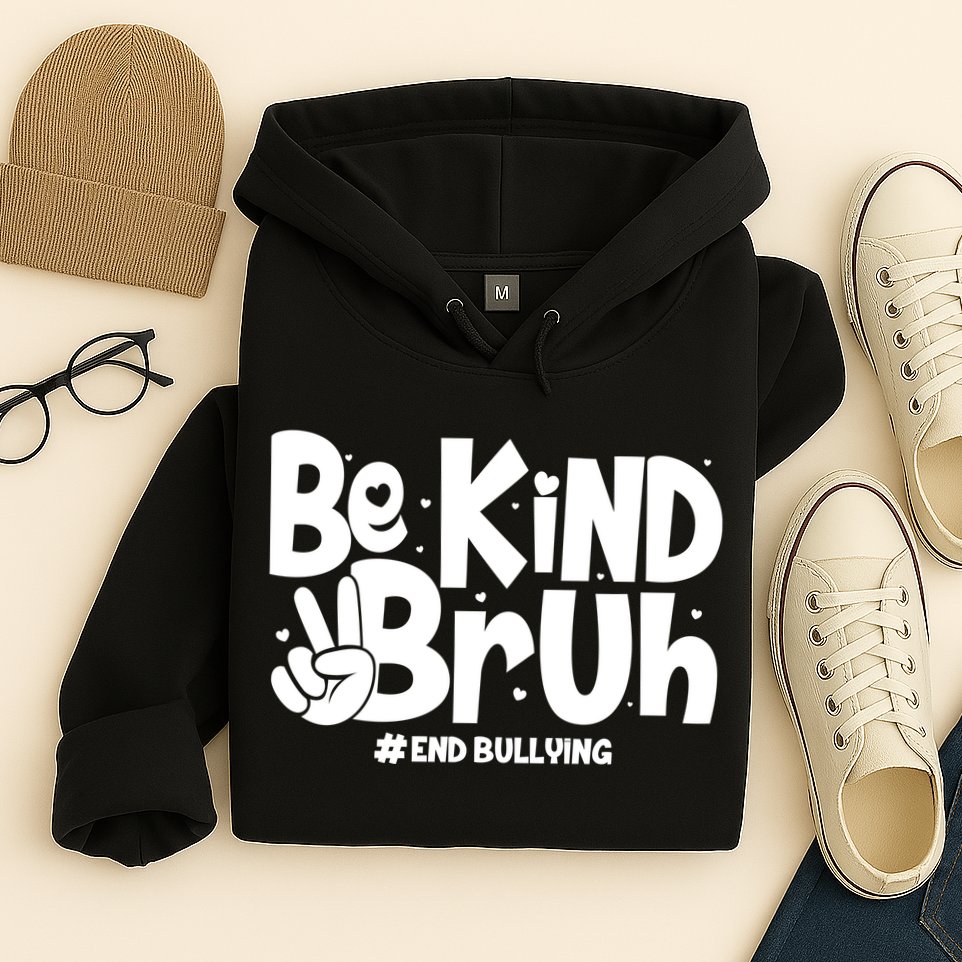 Be Kind Bruh #End Bullying Hoodie