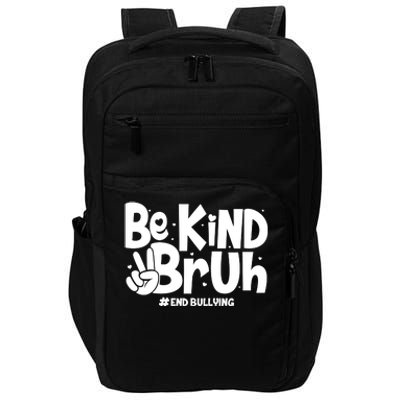 Be Kind Bruh #End Bullying Impact Tech Backpack