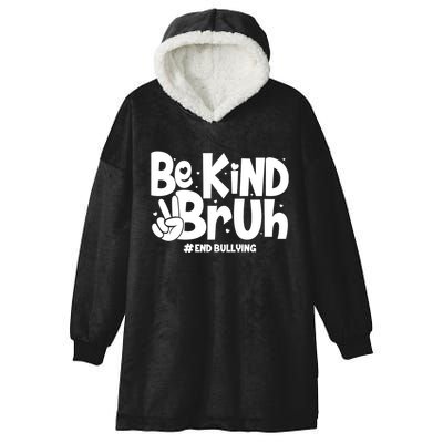 Be Kind Bruh #End Bullying Hooded Wearable Blanket