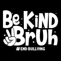 Be Kind Bruh #End Bullying 16 in Basic Backpack