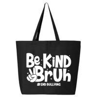 Be Kind Bruh #End Bullying 25L Jumbo Tote