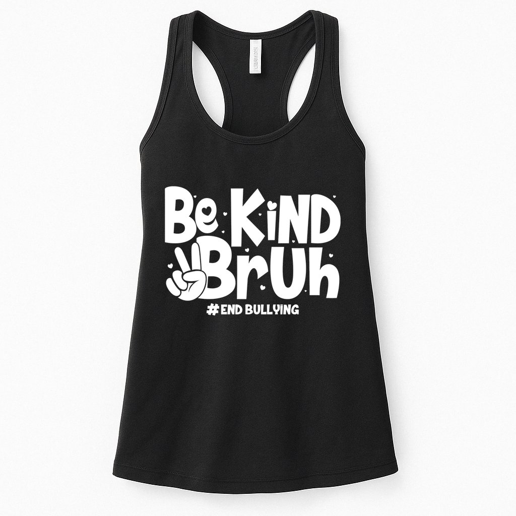 Be Kind Bruh #End Bullying Womens Tank Top