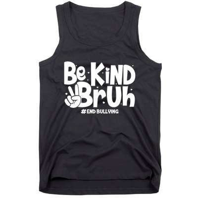 Be Kind Bruh #End Bullying Tank Top