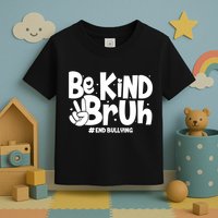 Be Kind Bruh #End Bullying Toddler T-Shirt