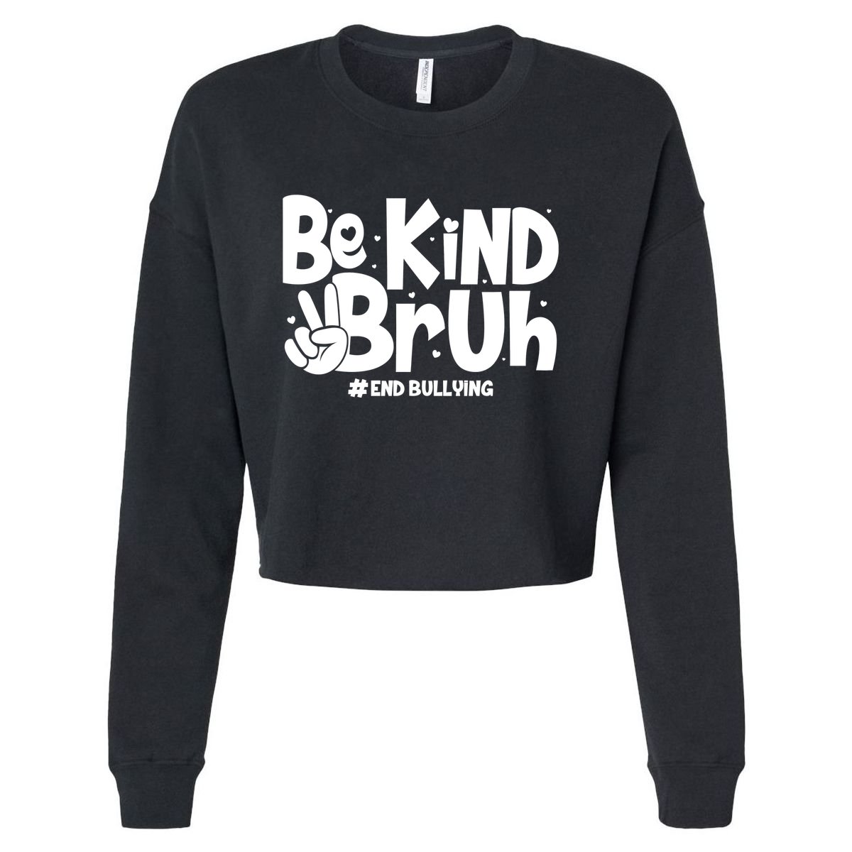 Be Kind Bruh #End Bullying Cropped Pullover Crew