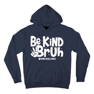 Be Kind Bruh #End Bullying Hoodie