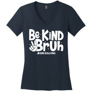 Be Kind Bruh #End Bullying Women's V-Neck T-Shirt