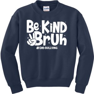 Be Kind Bruh #End Bullying Kids Sweatshirt