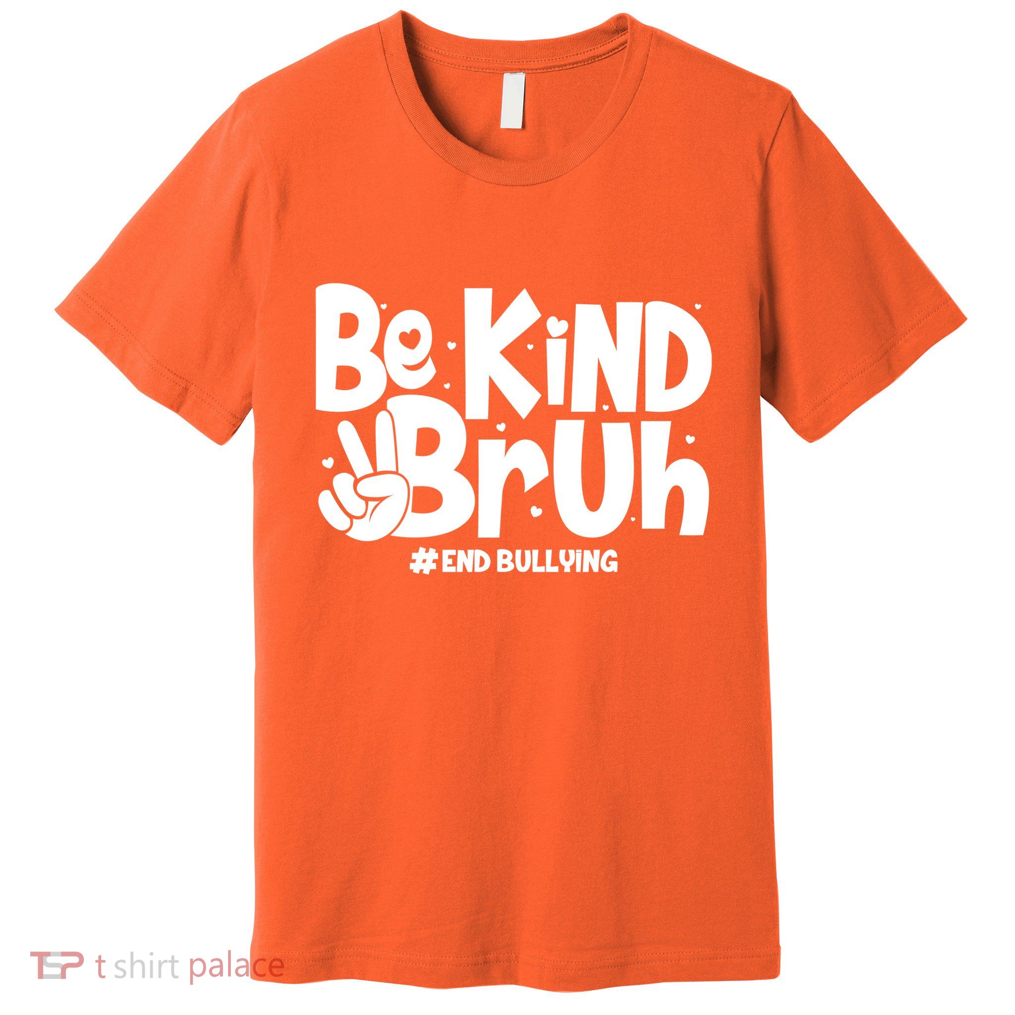 Be Kind Bruh #End Bullying Premium T-Shirt