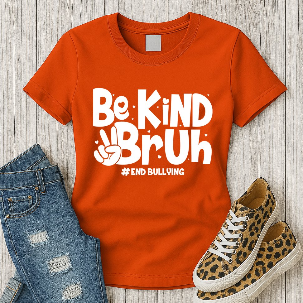 Be Kind Bruh #End Bullying Womens T-Shirt