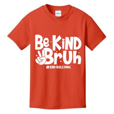 Be Kind Bruh #End Bullying Kids T-Shirt