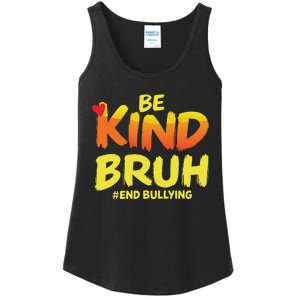 Be Kind Bruh Anti Bullying Awareness Motivational Design Ladies Essential Tank