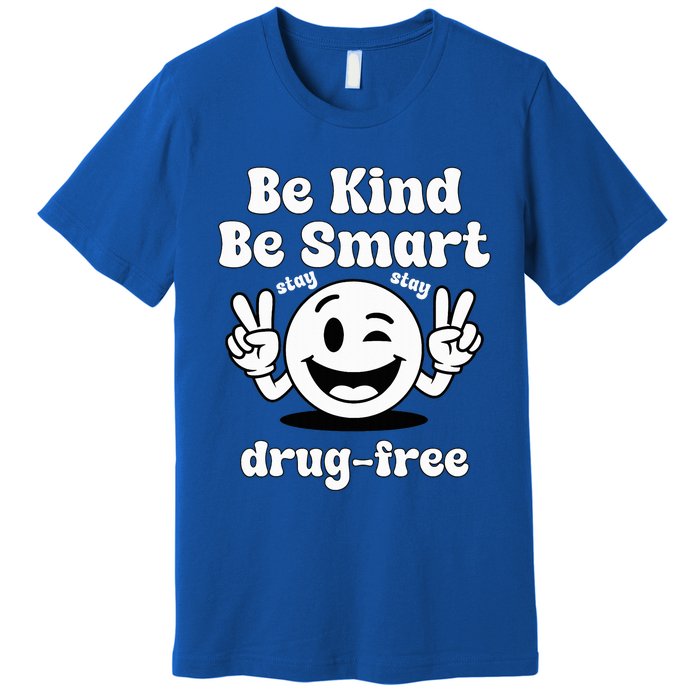 Be Kind Be Smart Stay Drug Free Red Ribbon Week Premium T-Shirt