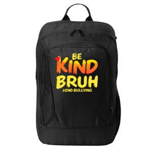 Be Kind Bruh Antibullying Awareness Motivational Design City Backpack