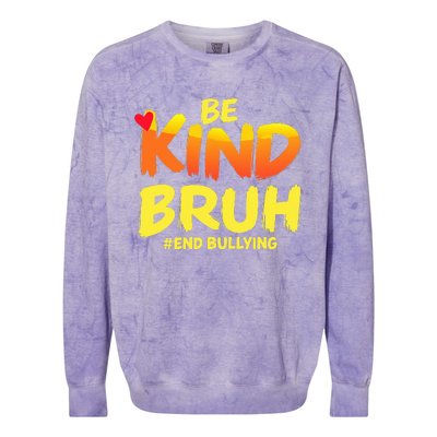 Be Kind Bruh Anti Bullying Awareness Motivational Design Colorblast Crewneck Sweatshirt